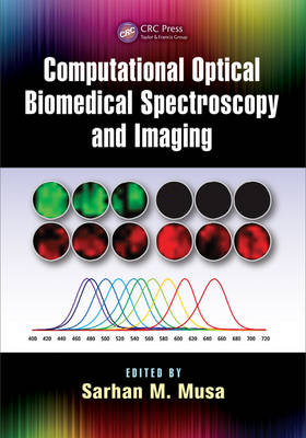 Computational Optical Biomedical Spectroscopy and Imaging - Musa, Sarhan M (Editor)