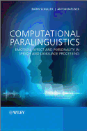 Computational Paralinguistics: Emotion, Affect and Personality in Speech and Language Processing