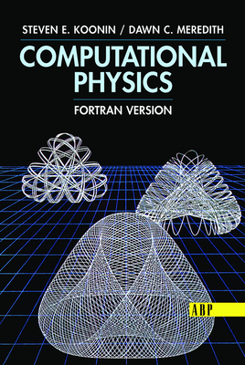 Computational Physics: FORTRAN Version - Koonin, Steven E