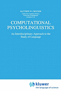 Computational Psycholinguistics: An Interdisciplinary Approach to the Study of Language