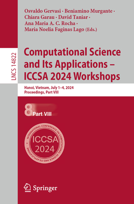 Computational Science and Its Applications - ICCSA 2024 Workshops: Hanoi, Vietnam, July 1-4, 2024, Proceedings, Part VIII - Gervasi, Osvaldo (Editor), and Murgante, Beniamino (Editor), and Garau, Chiara (Editor)