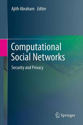 Computational Social Networks: Security and Privacy - Abraham, Ajith (Editor)