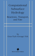 Computational Subsurface Hydrology: Reactions, Transport, and Fate