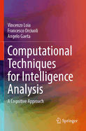 Computational Techniques for Intelligence Analysis: A Cognitive Approach