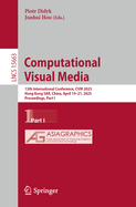 Computational Visual Media: 13th International Conference, CVM 2025, Hong Kong SAR, China, April 19-21, 2025, Proceedings, Part I