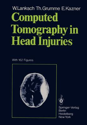 Computed Tomography in Head Injuries - Lanksch, W, and Dougherty, F C (Translated by), and Grumme, T