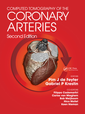 Computed Tomography of the Coronary Arteries - de Feyter, Pim J (Editor), and Krestin, G P Gabriel (Editor)