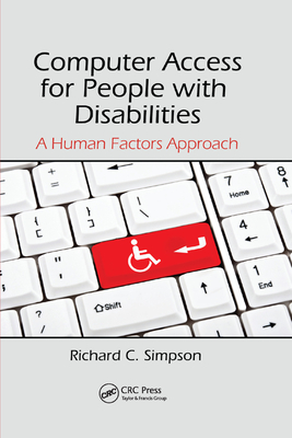Computer Access for People with Disabilities: A Human Factors Approach - Simpson, Richard C.