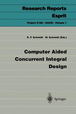 Computer Aided Concurrent Integral Design - Schmidt, Rolf F (Editor), and Schmidt, Martin (Editor)