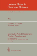 Computer-Aided Cooperative Product Development: Mit-Jsme Workshop, Mit, Cambridge, USA, November 20/21, 1989. Proceedings