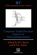 Computer Aided Decision Support in Telecommunications
