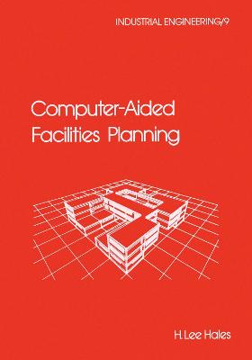 Computer-Aided Facilities Planning - Hales, H Lee