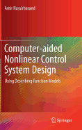 Computer-aided Nonlinear Control System Design: Using Describing Function Models