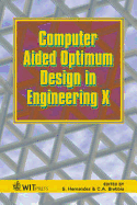 Computer Aided Optimum Design in Engineering X - Hernandez, S (Editor), and Brebbia, C A (Editor)