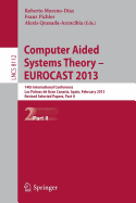 Computer Aided Systems Theory -- EUROCAST 2013: 14th International Conference, Las Palmas de Gran Canaria, Spain, February 10-15, 2013. Revised Selected Papers, Part I