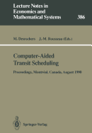 Computer-Aided Transit Scheduling: Proceedings of the Fifth International Workshop on Computer-Aided Scheduling of Public Transport Held in Montreal, Canada, August 19-23, 1990