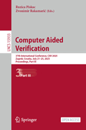 Computer Aided Verification: 37th International Conference, CAV 2025, Zagreb, Croatia, July 23-25, 2025, Proceedings, Part III