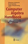 Computer Algebra Handbook: Foundations - Applications - Systems