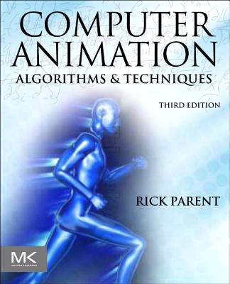 Computer Animation: Algorithms and Techniques - Parent, Rick