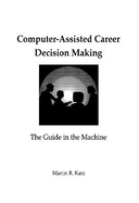 Computer-Assisted Career Decision Making: The Guide in the Machine