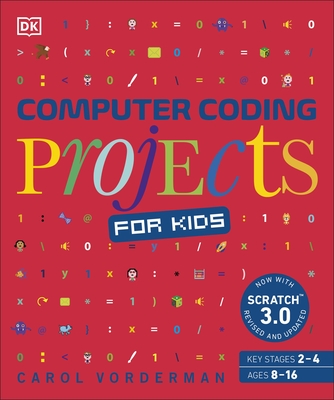 Computer Coding Projects for Kids: A unique step-by-step visual guide ...