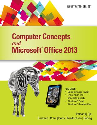 Computer Concepts and Microsoft Office 2013: Illustrated - Parsons, June Jamnich, and Oja, Dan, and Beskeen, David W