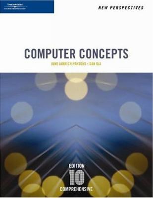 Computer Concepts Comprehensive - Parsons, June Jamnich, and Oja, Dan