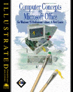 Computer Concepts with Microsoft Office 95, Professional Edition: A First Course, Incl. Instr. Resource Kit, Test Mgr., Labs, Files