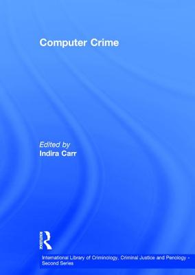 Computer Crime - Carr, Indira (Editor)