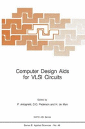 Computer Design AIDS for VLSI Circuits - Computer Design Aids for Vlsi Circuits S, and Pederson, Donald O (Editor), and De Man, Hugo (Editor)