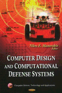 Computer Design and Computational Defense Systems