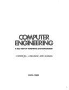 Computer Engineering: A Dec View of Hardware Systems Design - Bell, C. Gordon, and McNamara, John E., and Mudge, J. Craig