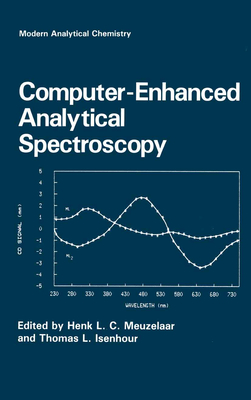 Computer-Enhanced Analytical Spectroscopy - Meuzelaar, Henk (Editor), and Isenhour, Thomas L (Editor)