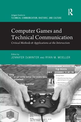 Computer Games and Technical Communication: Critical Methods and Applications at the Intersection - deWinter, Jennifer, and Moeller, Ryan M.