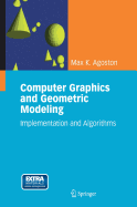 Computer Graphics and Geometric Modeling: Implementation and Algorithms