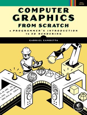 Computer Graphics from Scratch: A Programmer's Introduction to 3D Rendering - Gambetta, Gabriel