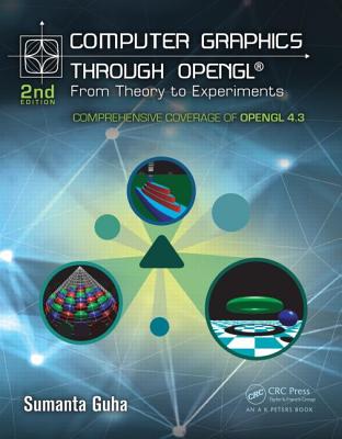 Computer Graphics Through OpenGL: From Theory to Experiments - Guha, Sumanta