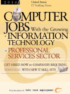 Computer Jobs with the Growing Information Technology Professional Services Sector: United States IT Staffing Firms