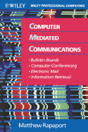 Computer Mediated Communications: Bulletin Boards, Computer Conferencing, Electronic Mail, and Information Retrieval