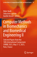 Computer Methods in Biomechanics and Biomedical Engineering II: Selected Papers from the 18th International Symposium CMBBE 2023, May 3-5, 2023, Paris, France