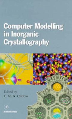 Computer Modeling in Inorganic Crystallography - Catlow, C Richard A