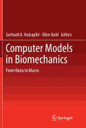 Computer Models in Biomechanics: From Nano to Macro