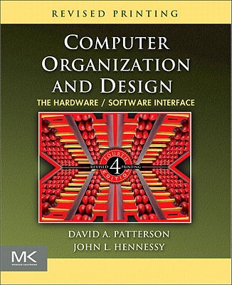 Computer Organization and Design: The Hardware/Software Interface - Patterson, David A, and Hennessy, John L