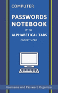 Computer Password Notebook: Web Password & Internet Address Notebooks / Logbook With Alphabetical Tabs