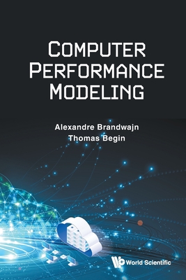 Computer Performance Modeling - Brandwajn, Alexandre, and Begin, Thomas