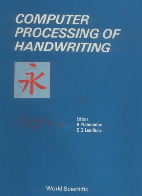 Computer Processing of Handwriting - Leedham, Graham (Editor), and Plamondon, Rejean (Editor)