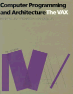 Computer Programming and Architecture: The VAX - Levy, Henry M, and Eckhouse, Richard H