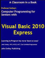 Computer Programming for Seniors Using Visual Basic 2010 Express