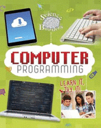 Computer Programming: Learn It, Try It!