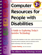 Computer Resources for People with Disabilities: A Guide to Exploring Today's Assistive Technology - Alliance for Technology Access, and Hawking, Stephen (Foreword by)